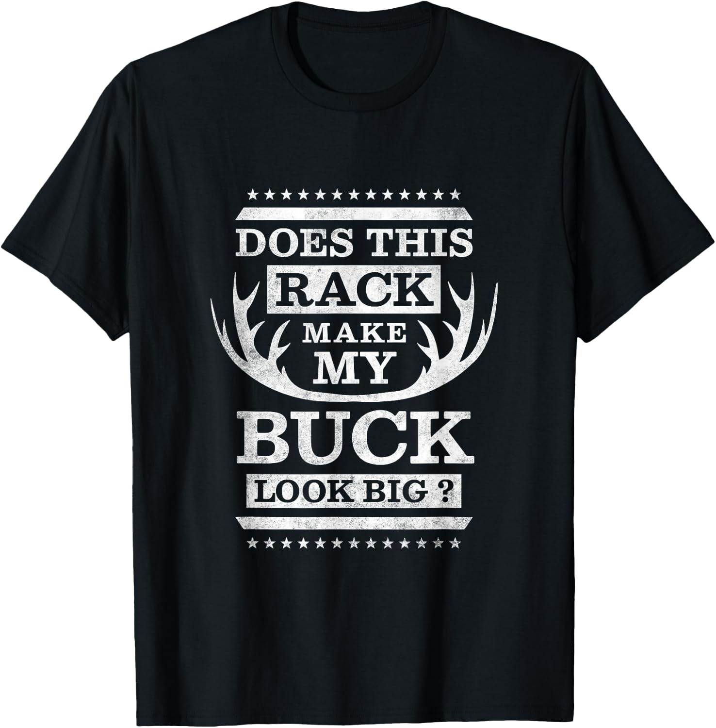 Does this rack make my buck look big T-Shirt - T-Shirt | Black