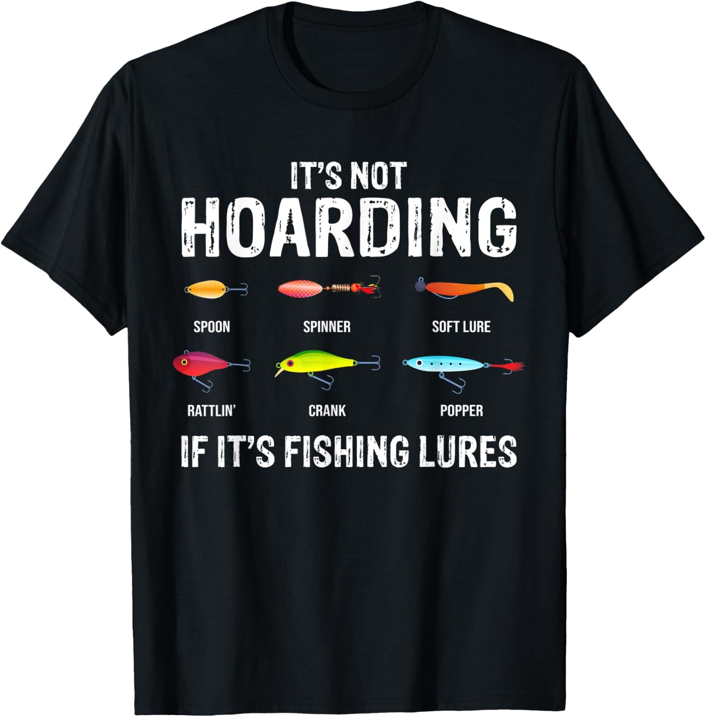 It's not hoarding if it's fishing lures T-Shirt - T-Shirt | Black