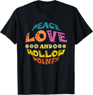 Peace Love And Hollow Points T-Shirt - T-Shirt | Black