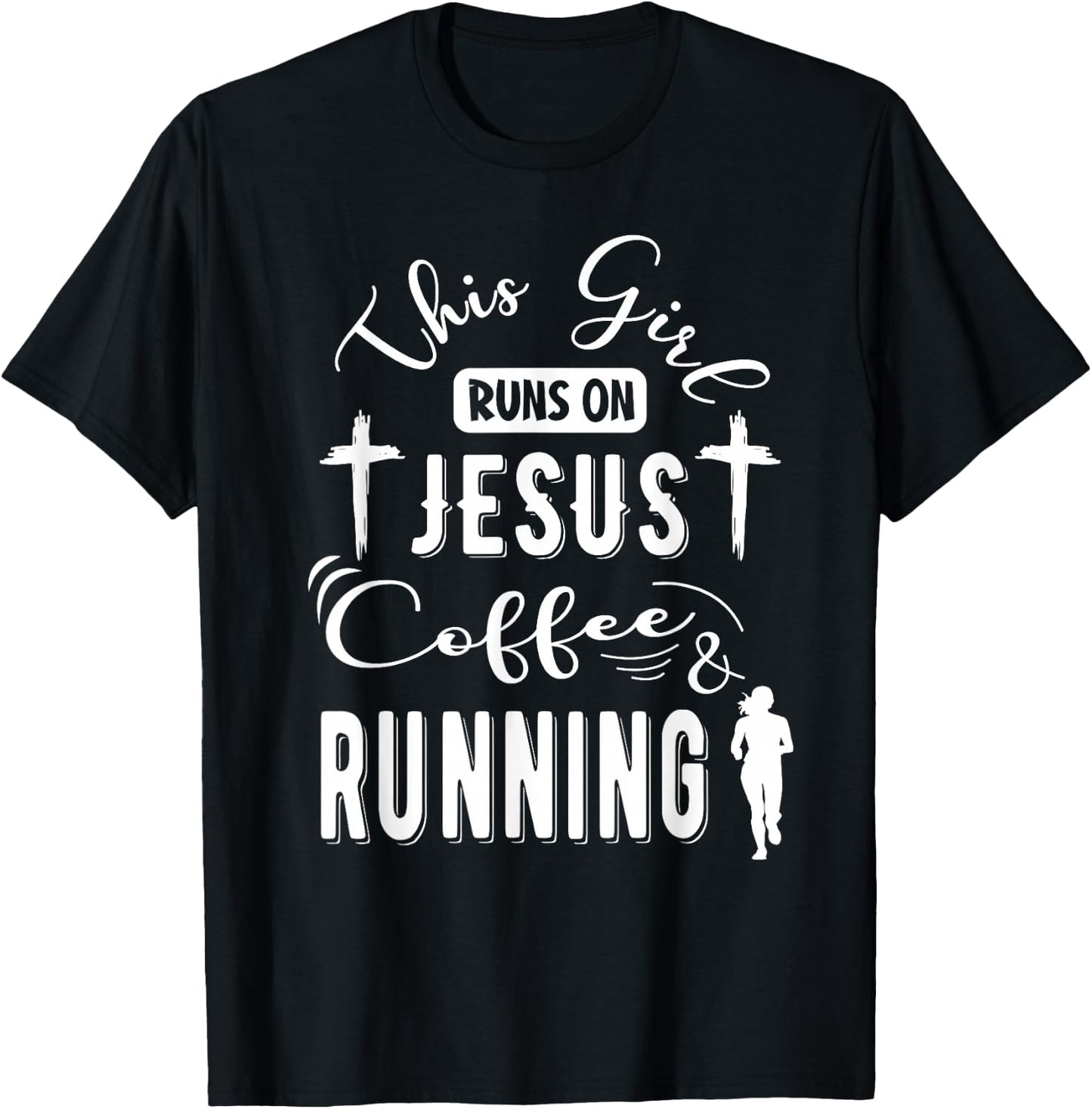 This girl runs on Jesus Coffee and Running Funny Running T-Shirt - T-Shirt | Black