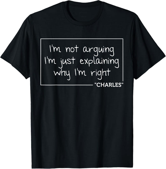 CHARLES Quote Funny Birthday Personalized Name Gift T-Shirt - T-Shirt | Black