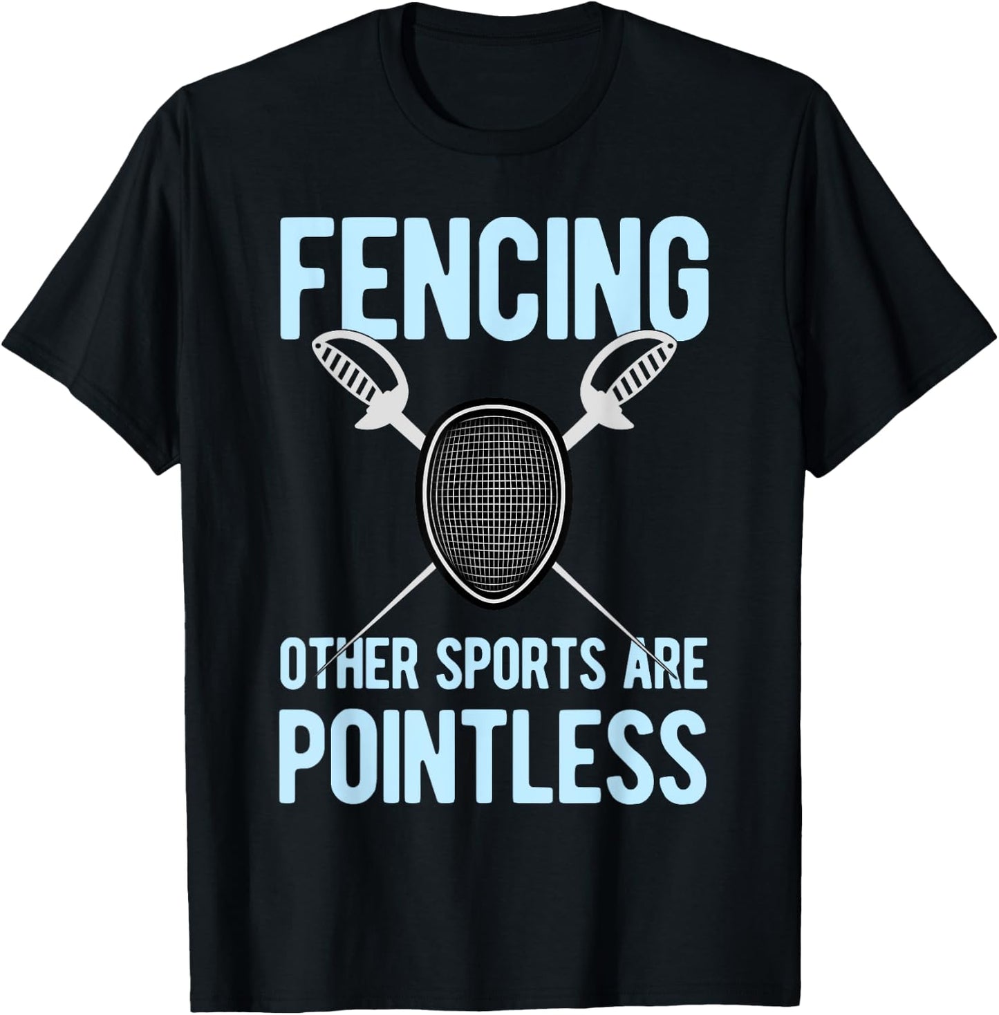 Funny Fencing All Other Sports Are Pointless Men Women Youth T-Shirt - T-Shirt | Black