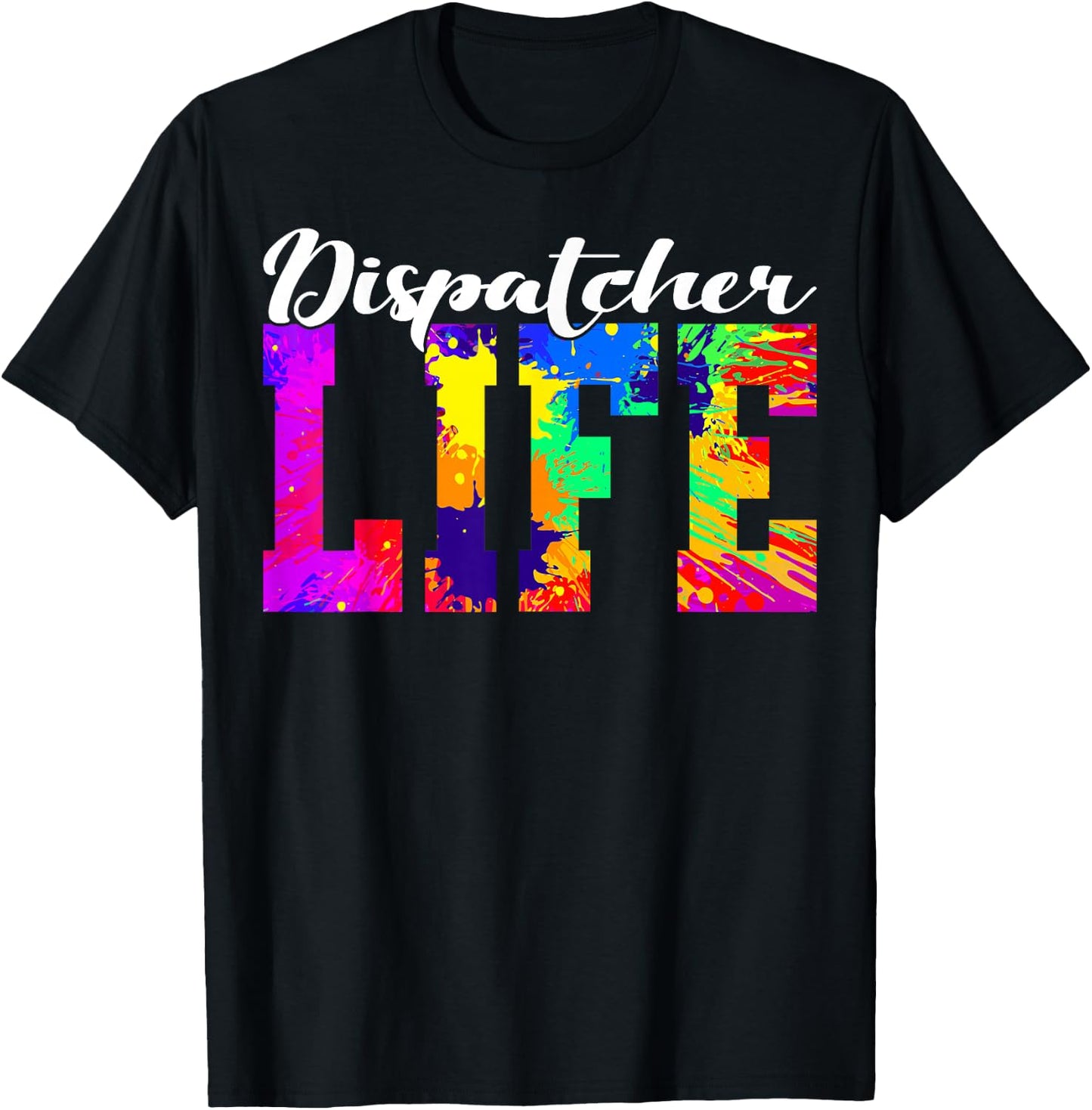 Dispatcher Life Paint Design Emergency Public Safety 911 T-Shirt - T-Shirt | Black