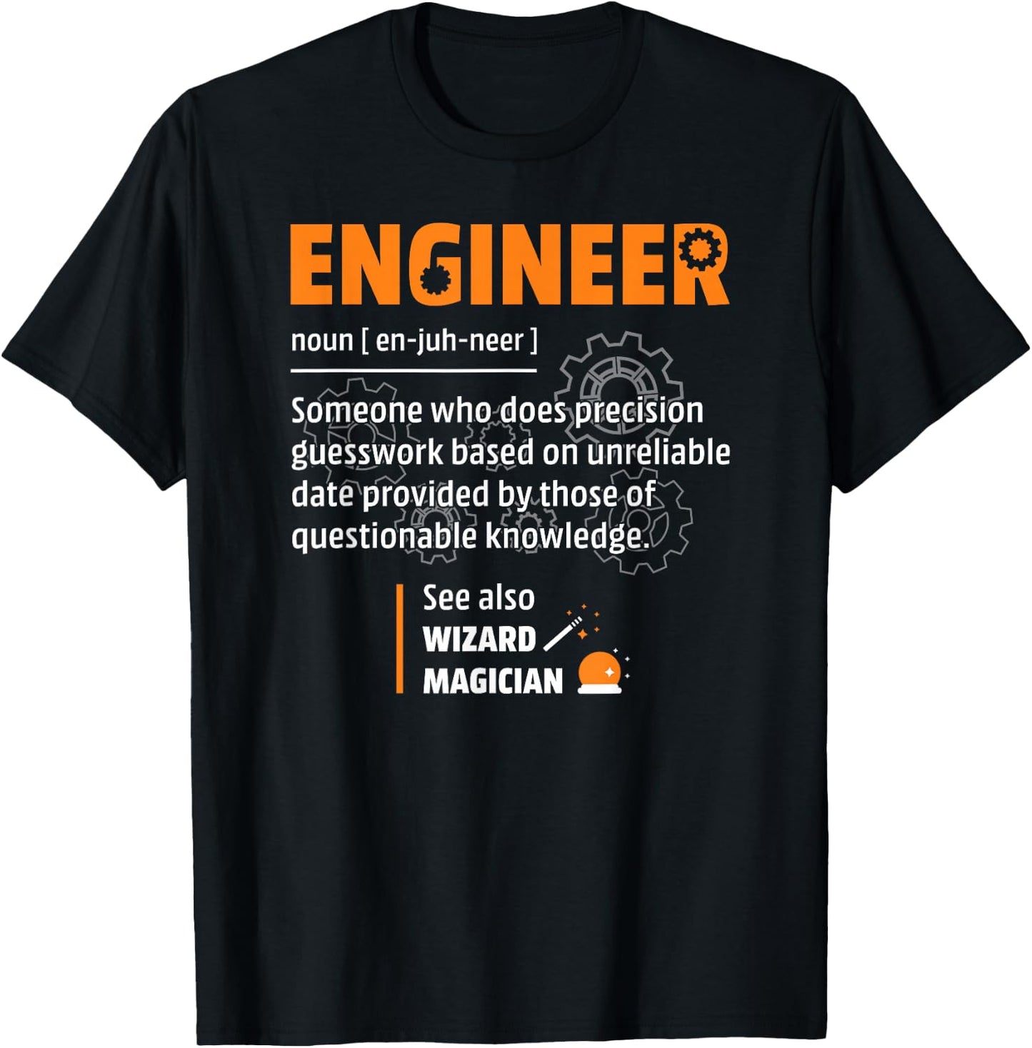 Engineer Apparel With Funny Saying For Engineers Engineer Definition Description Hilarious Engineering Gift T-Shirt - T-Shirt | Black