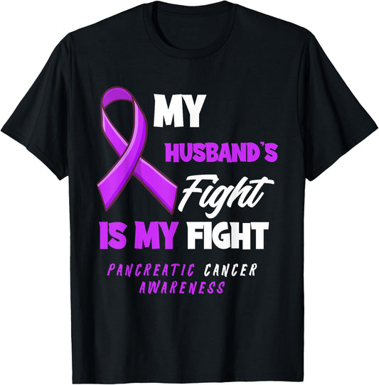My Husband's Fight Is My Fight Pancreatic Cancer Awareness T-Shirt - T-Shirt | Black