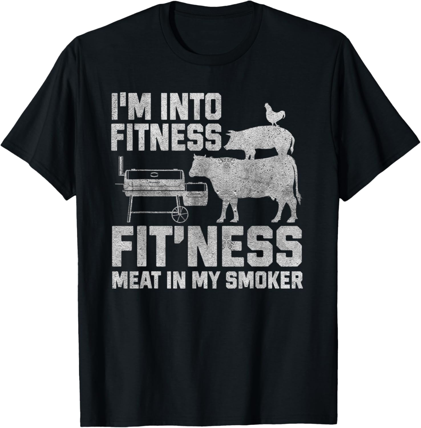 I'm Into Fitness Fit'ness Meat In My Smoker T-Shirt - T-Shirt | Black