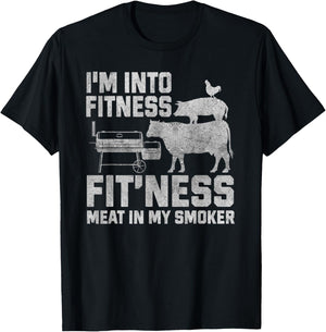 I'm Into Fitness Fit'ness Meat In My Smoker T-Shirt - T-Shirt | Black