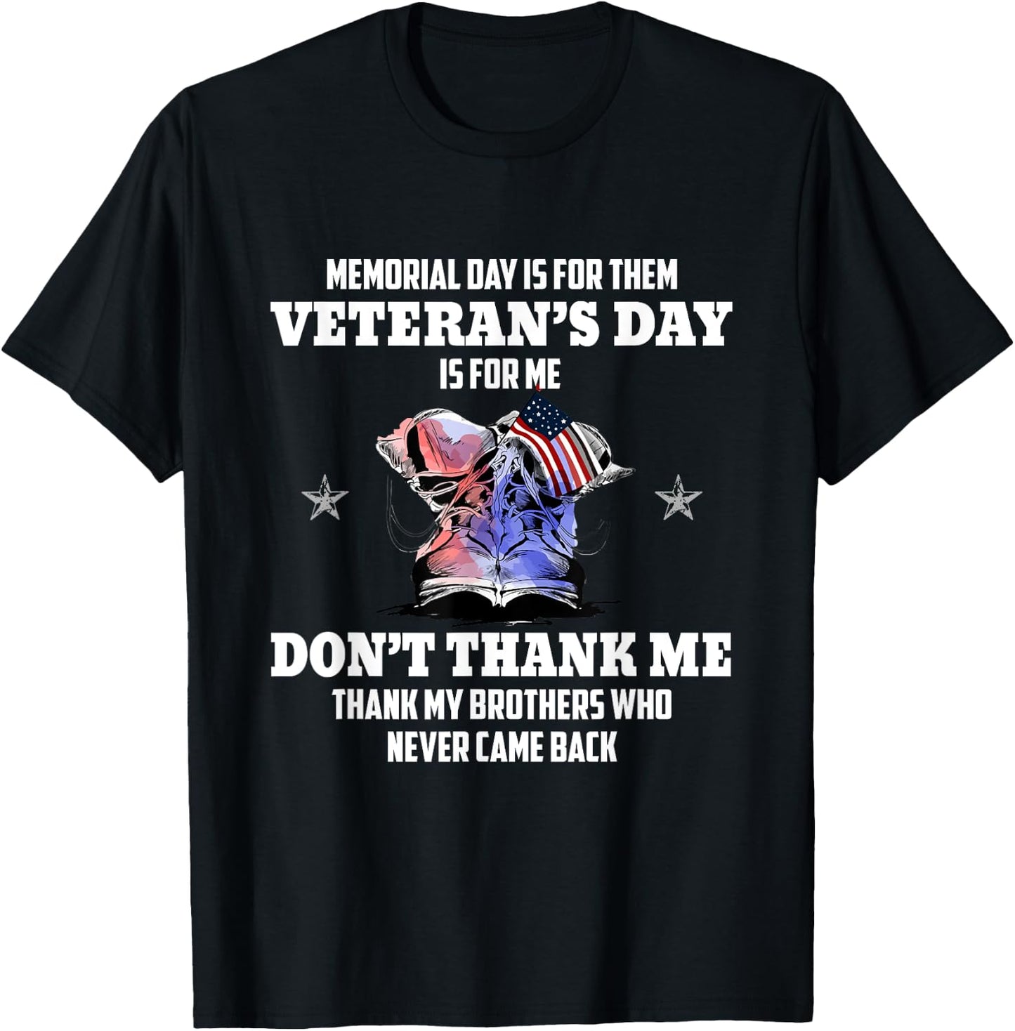 Memorial Day Is For Them Veteran's Day Is For Me T-Shirt - T-Shirt | Black