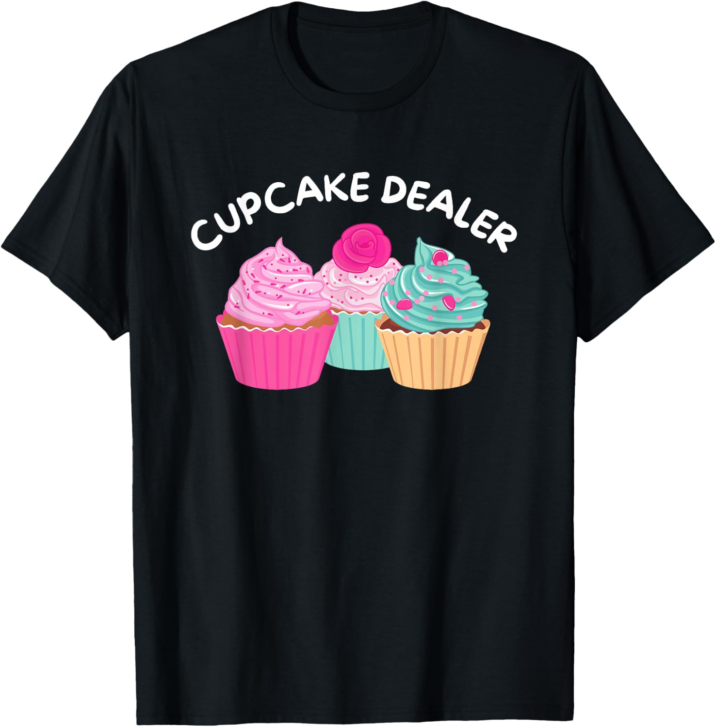 Cupcake Dealer - Funny Cupcake Baker Pastry Baking Gift T-Shirt - T-Shirt | Black