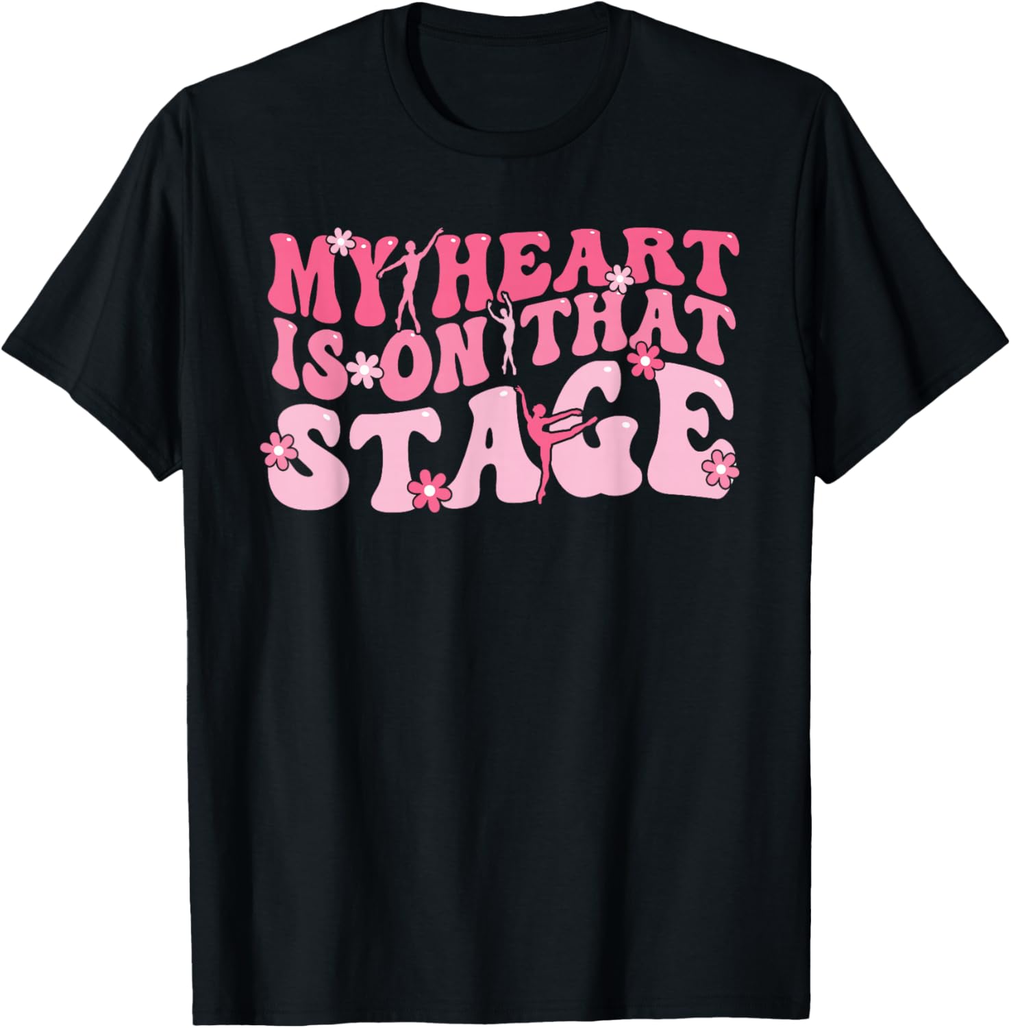 My Heart Is On That Stage Dance Mom Dancer Mama Life T-Shirt - T-Shirt | Black
