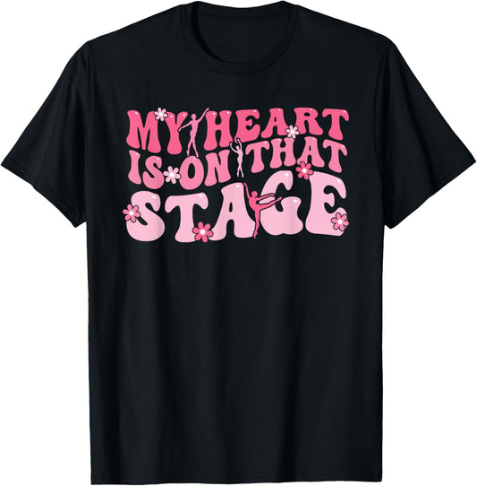 My Heart Is On That Stage Dance Mom Dancer Mama Life T-Shirt - T-Shirt | Black