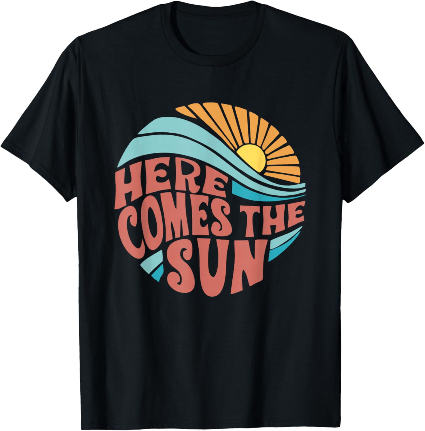 Here Comes The Sun Men Women Toddler Kids Baby Summer Beach T-Shirt - T-Shirt | Black