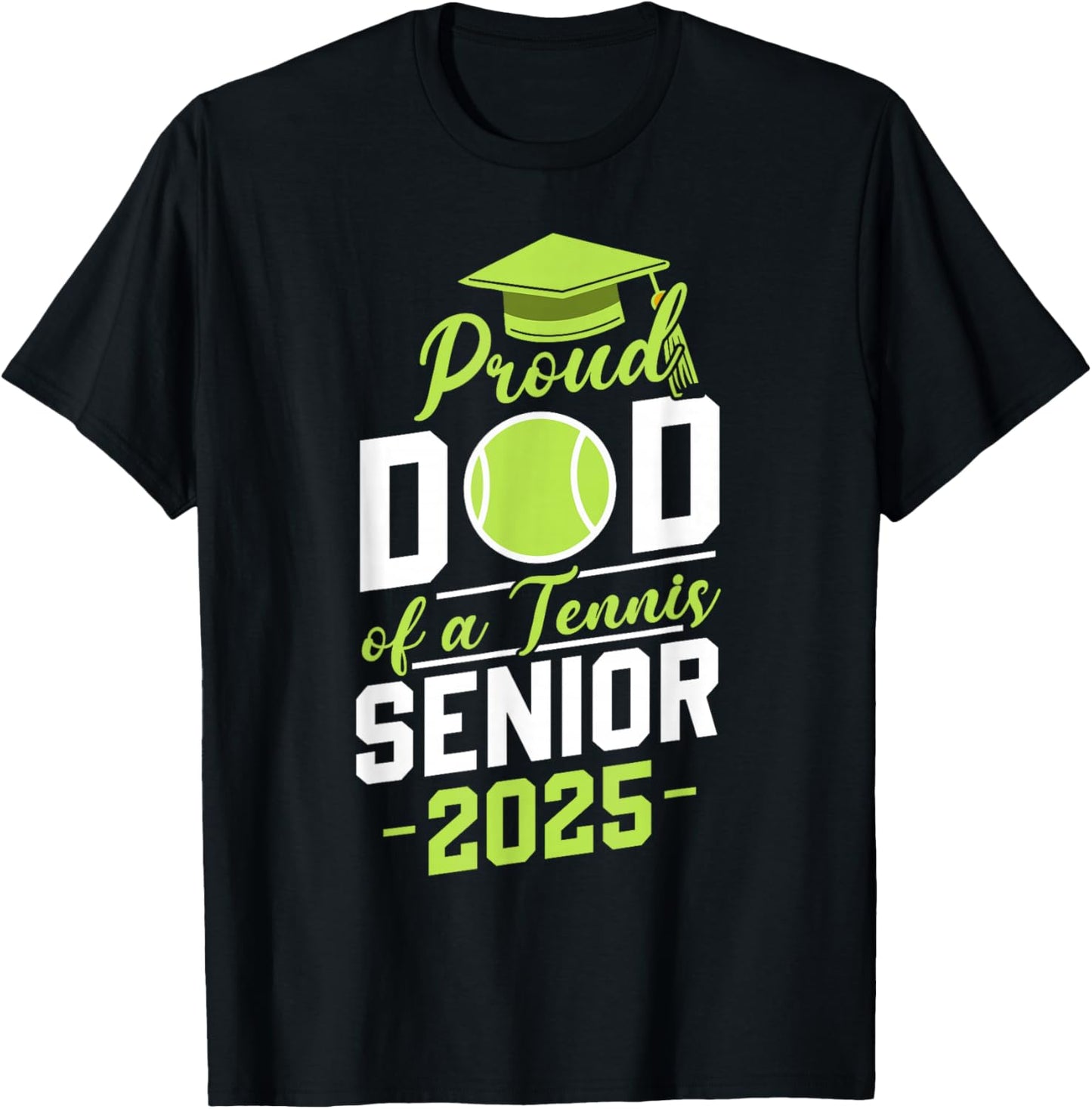 Dad of a tennis senior 2025 class of 25 graduation graduate T-Shirt - T-Shirt | Black
