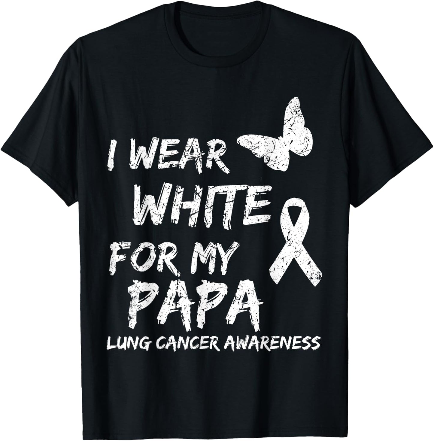 I Wear White For My Papa Lung Cancer Awareness Ribbon Family T-Shirt - T-Shirt | Black