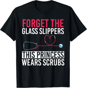 Forget The Glass Slippers This Princess Wears Scrubs Nurse T-Shirt - T-Shirt | Black