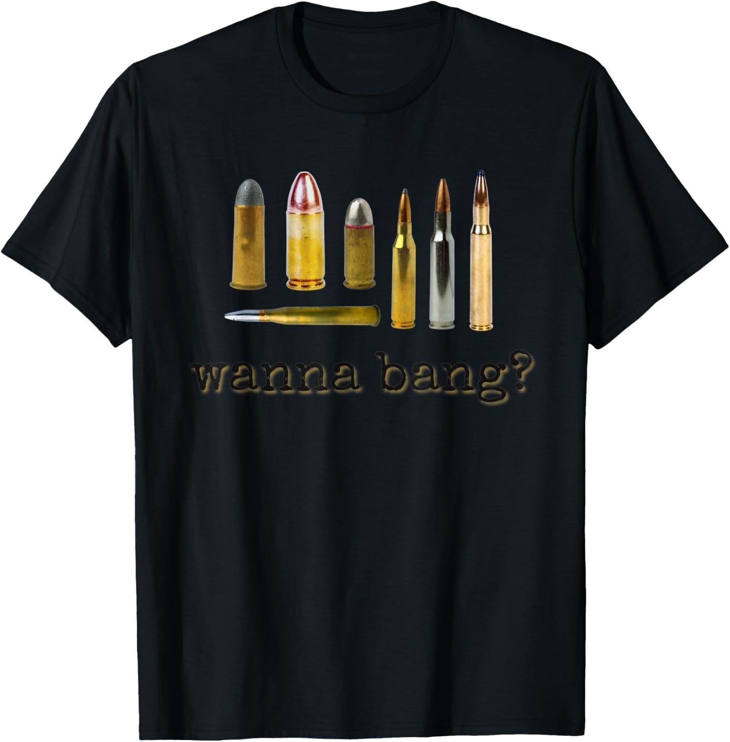Wanna Bang Bullets Ammo T-Shirt - T-Shirt | Black
