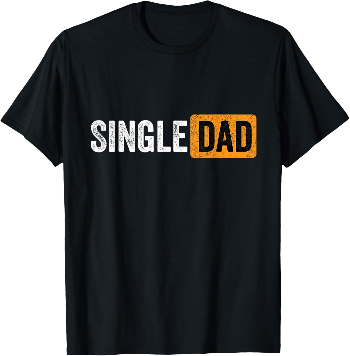 Best Gift Single Parent 2021 Single Dad T-Shirt - T-Shirt | Black