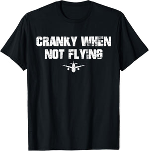 Cranky when Not Flying Funny Cranky when Not Flying Pilot T-Shirt - T-Shirt | Black