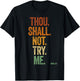 Thou Shall Not Try Me Shirt Retro Mood 24:7 Shalt Not Try Me T-Shirt - T-Shirt | Black