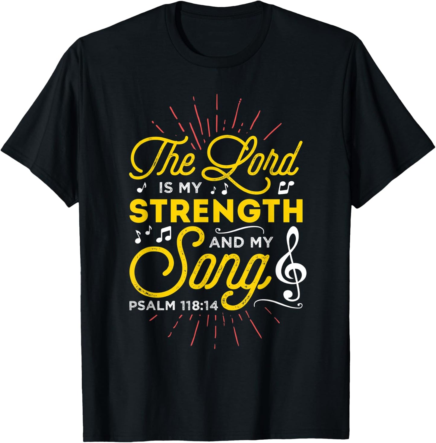 Christian - The Lord Is My Strength And My Song T-Shirt - T-Shirt | Black