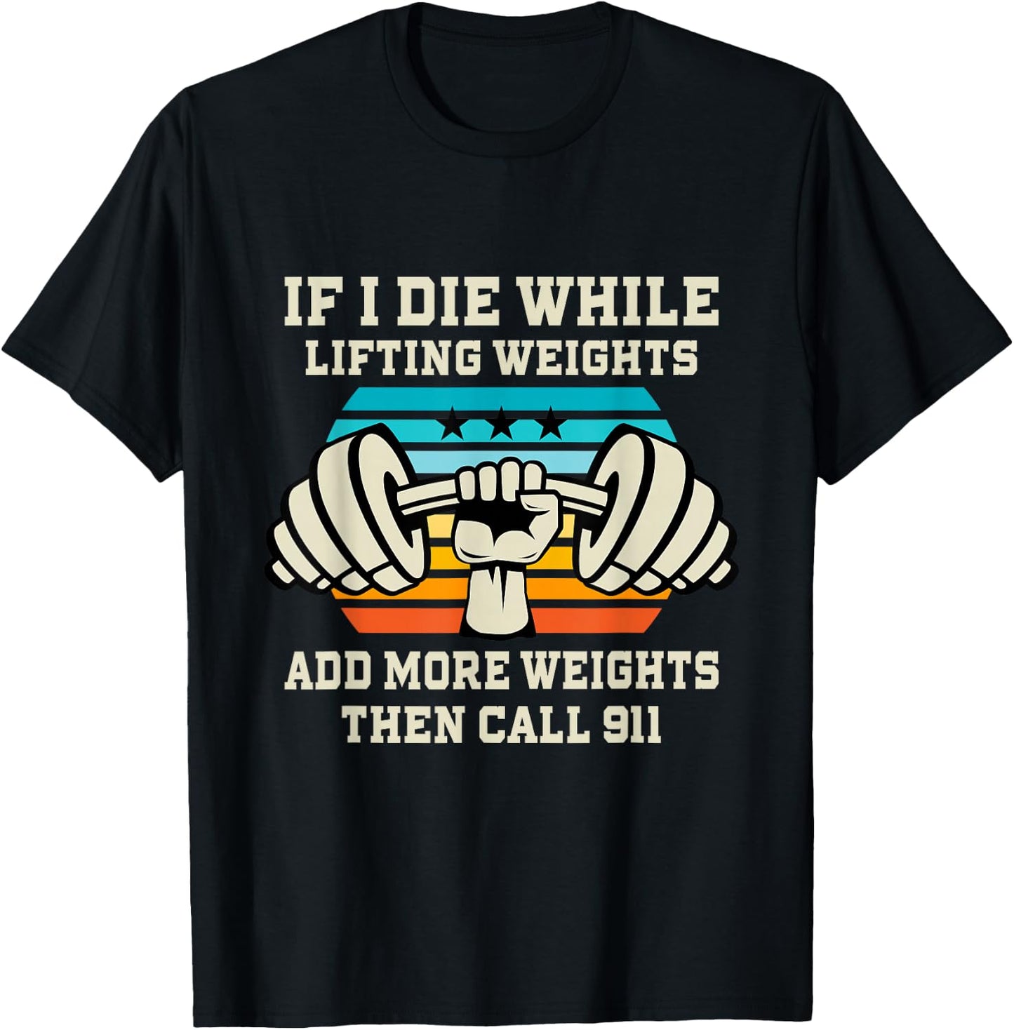 If I Die While Lifting Weights - Funny Workout & Gym Gift T-Shirt - T-Shirt | Black
