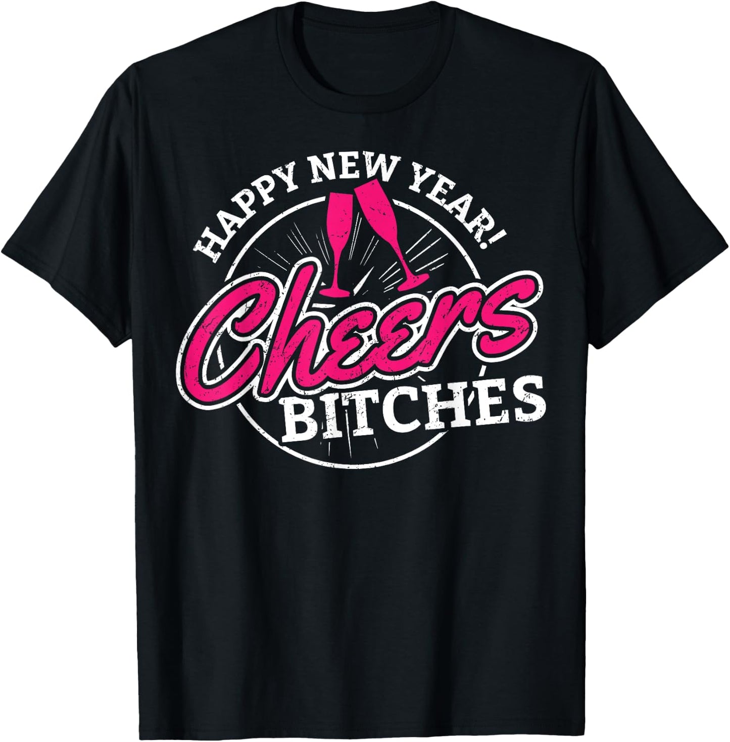 Happy New Year Cheers Bitches Alcoholic T-Shirt - T-Shirt | Black