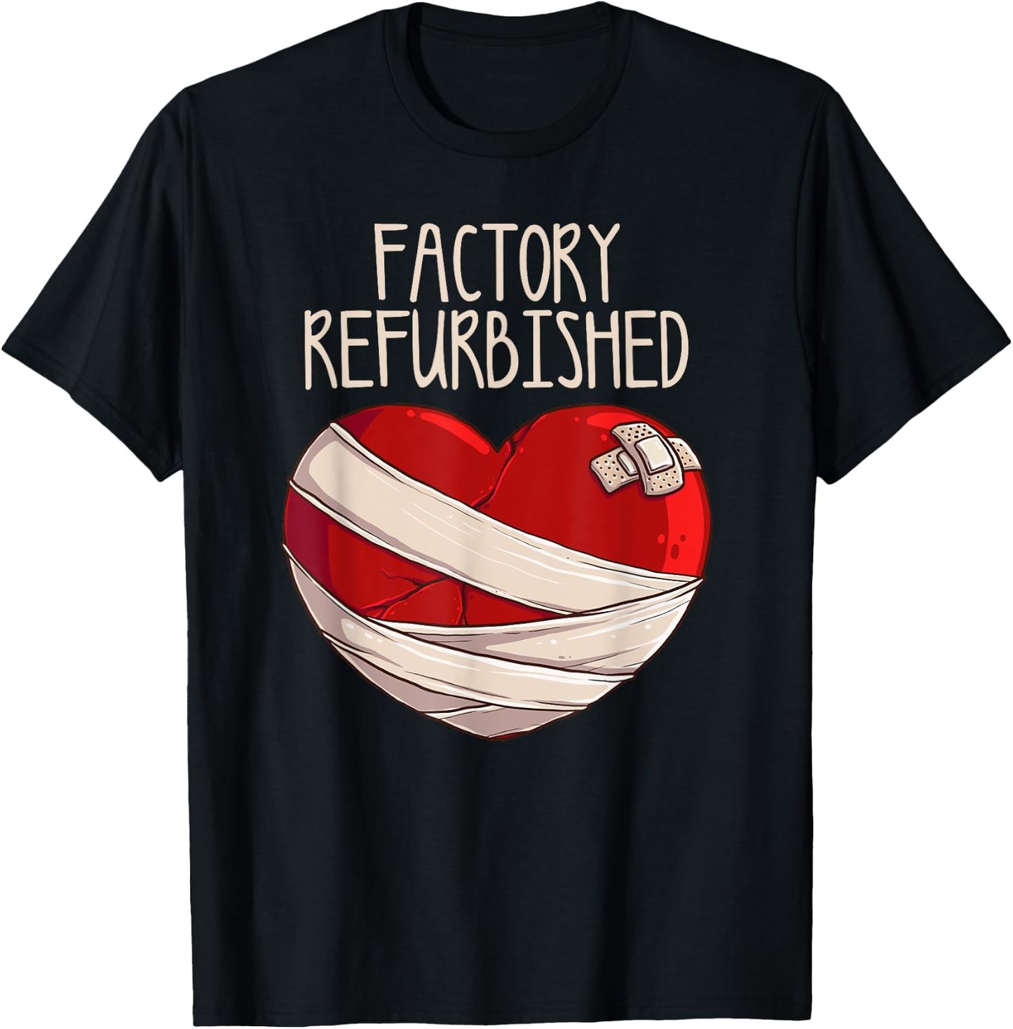 Cool Factory Refurbished Heart Funny Open Heart Surgery Gift T-Shirt - T-Shirt | Black