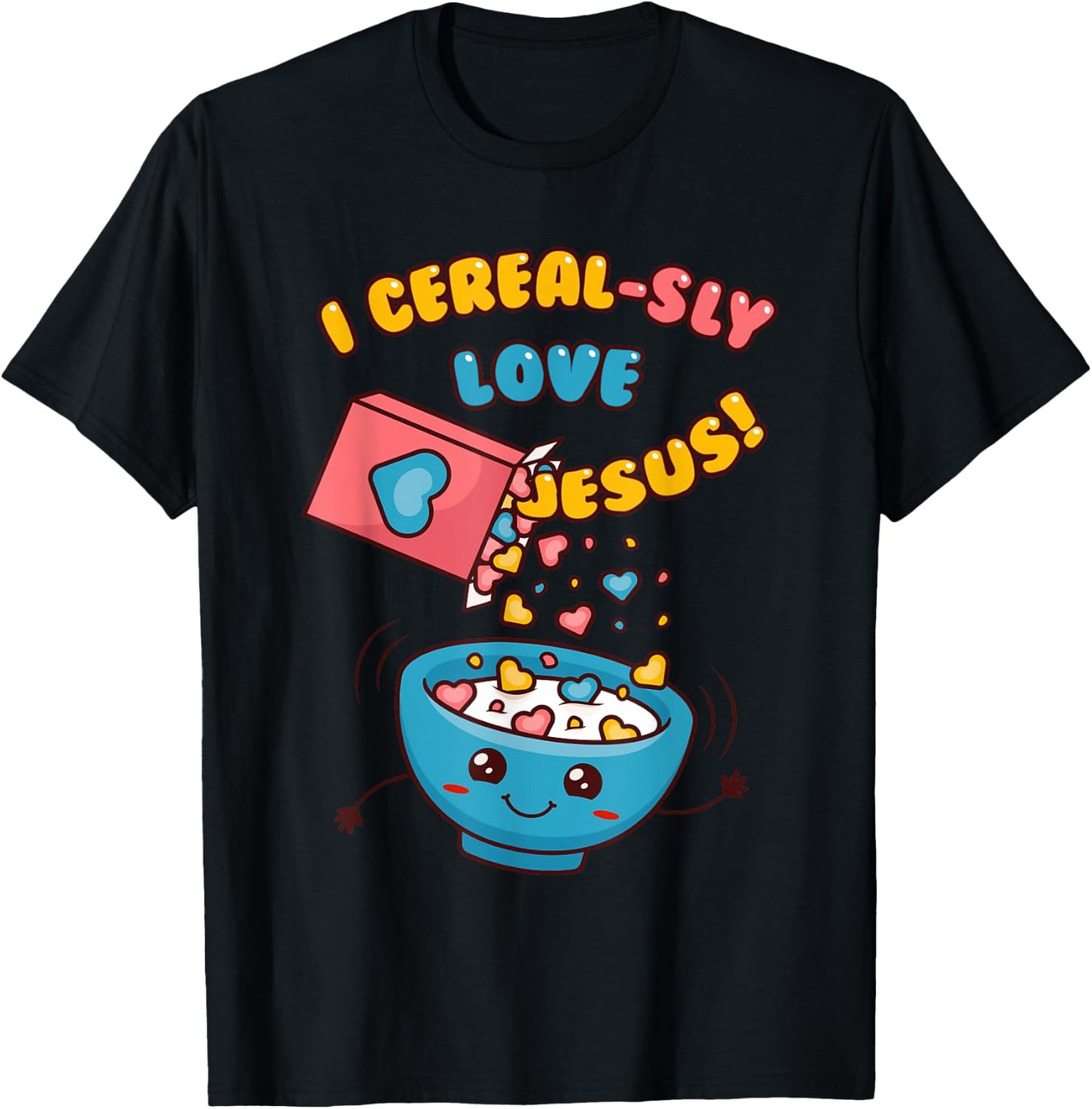 I CEREAL-SLY LOVE JESUS! - Funny Christian Pun - Hearts T-Shirt - T-Shirt | Black
