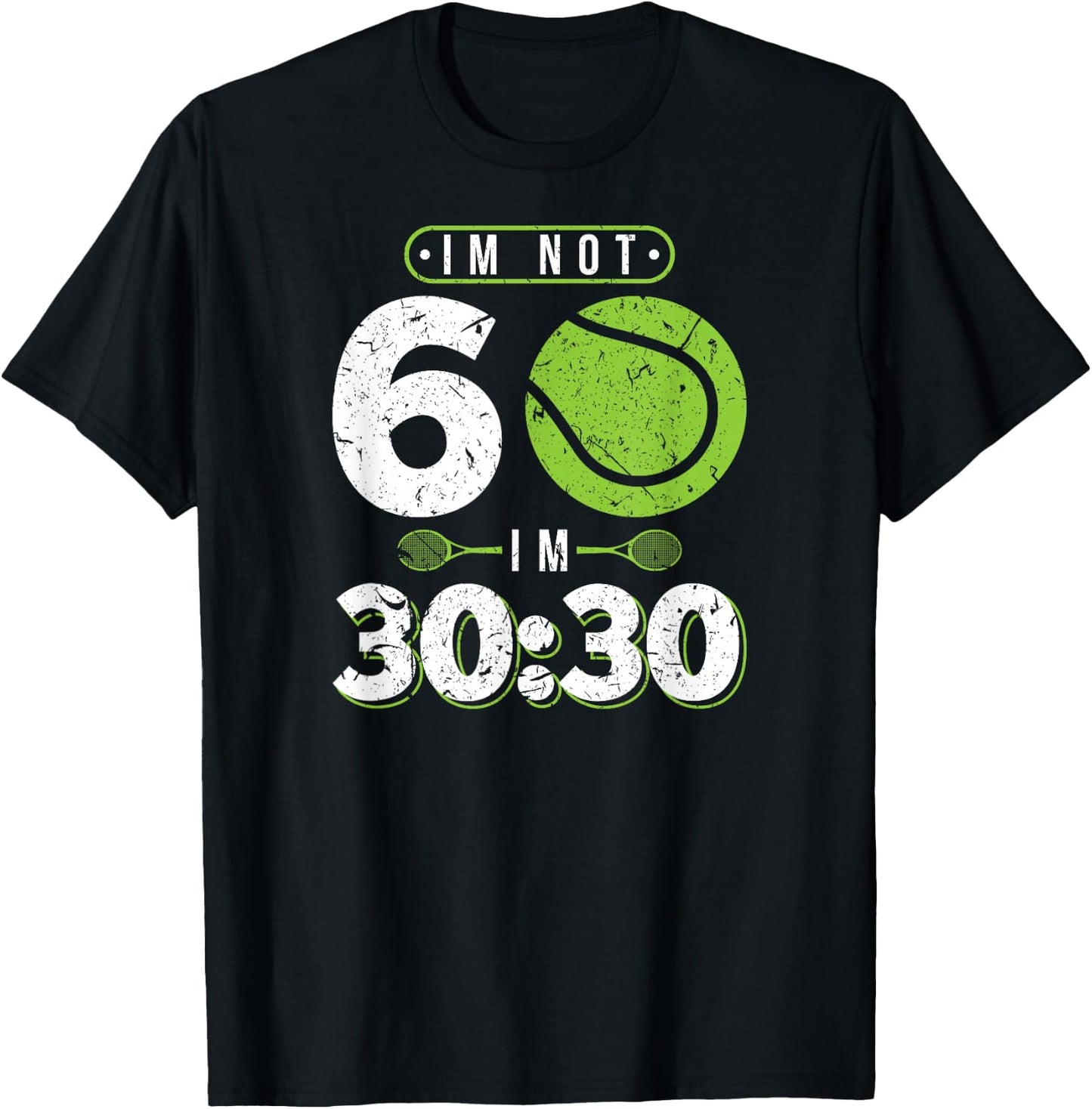 Im Not 60 Year Old Funny Tennis 60th Birthday T-Shirt - T-Shirt | Black