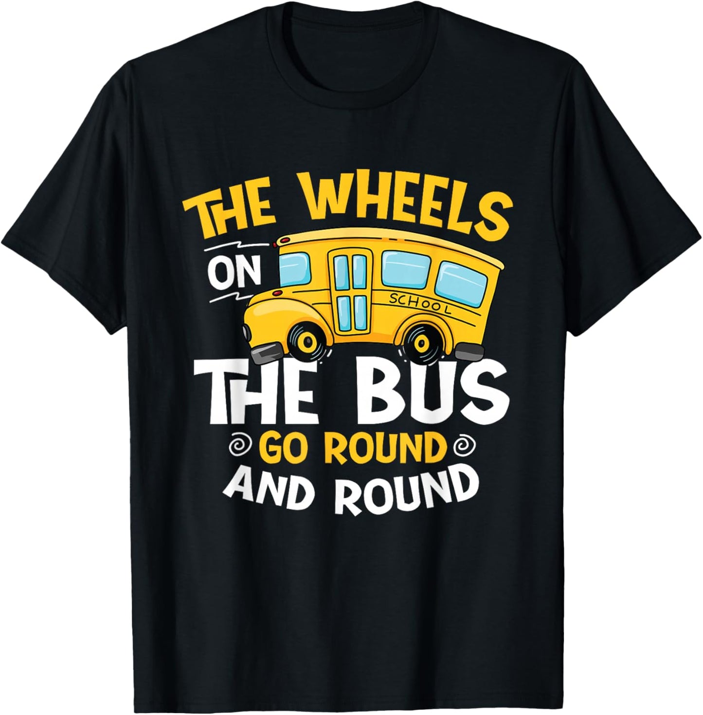 The Wheels On The Bus Go Round And Round - Student School T-Shirt - T-Shirt | Black