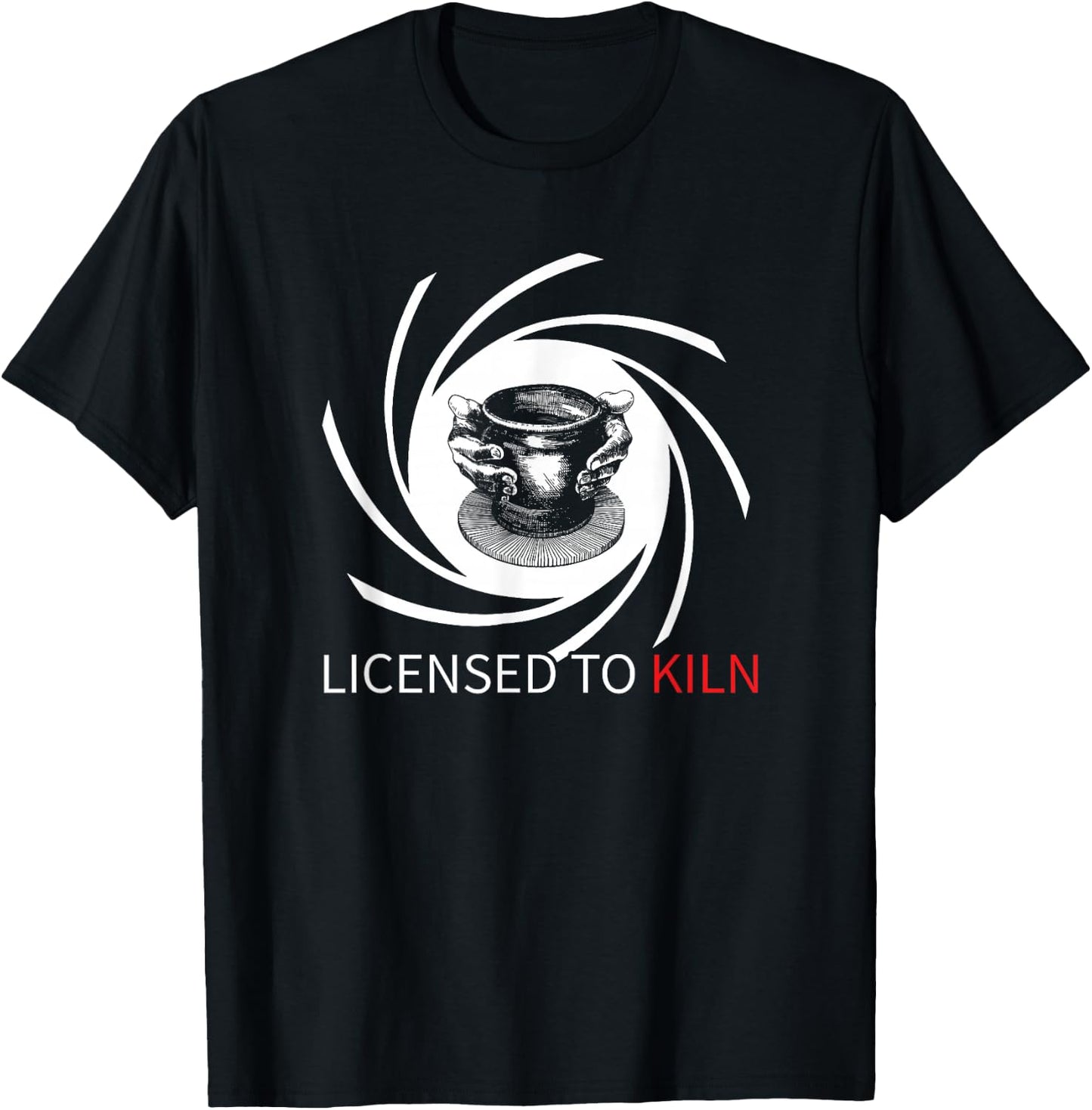 Pottery Licensed To Kiln T-Shirt - T-Shirt | Black