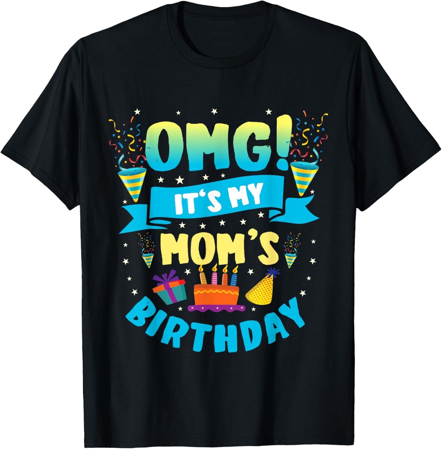 OMG It's My Mom Birthday T-Shirt - T-Shirt | Black