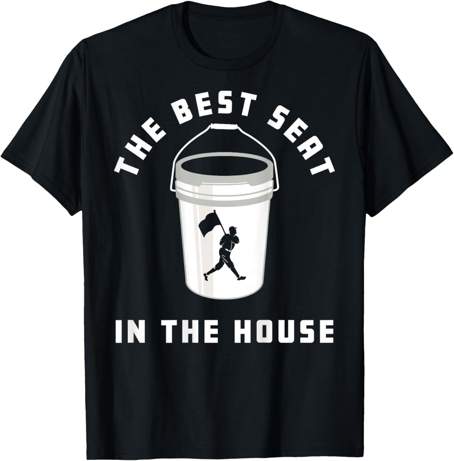 Baseball Bucket Baseball Lover The Best Seat In The House T-Shirt - T-Shirt | Black