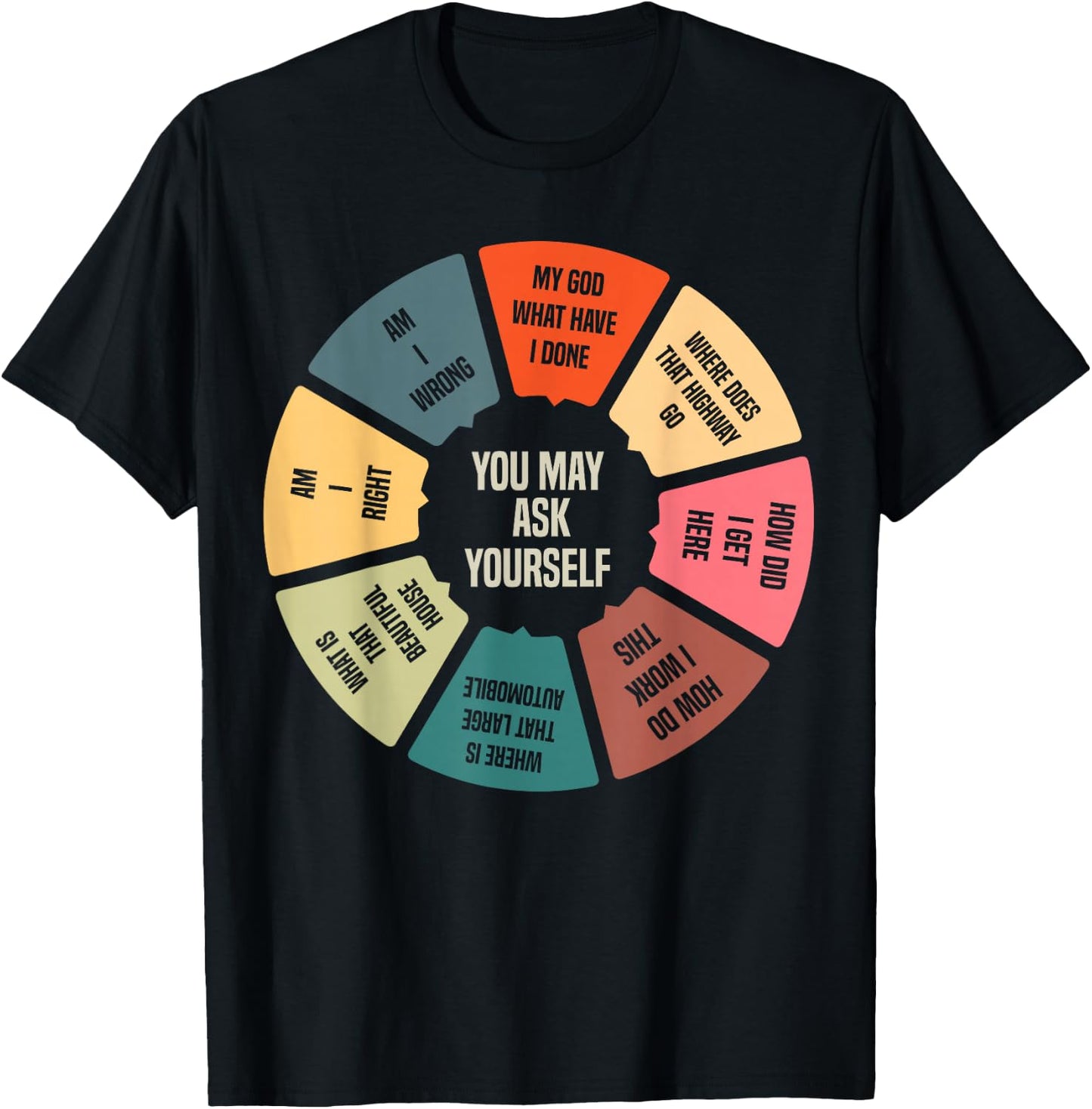 80's Music Retro Lyrics Pie Chart You May Ask Yourself T-Shirt - T-Shirt | Black