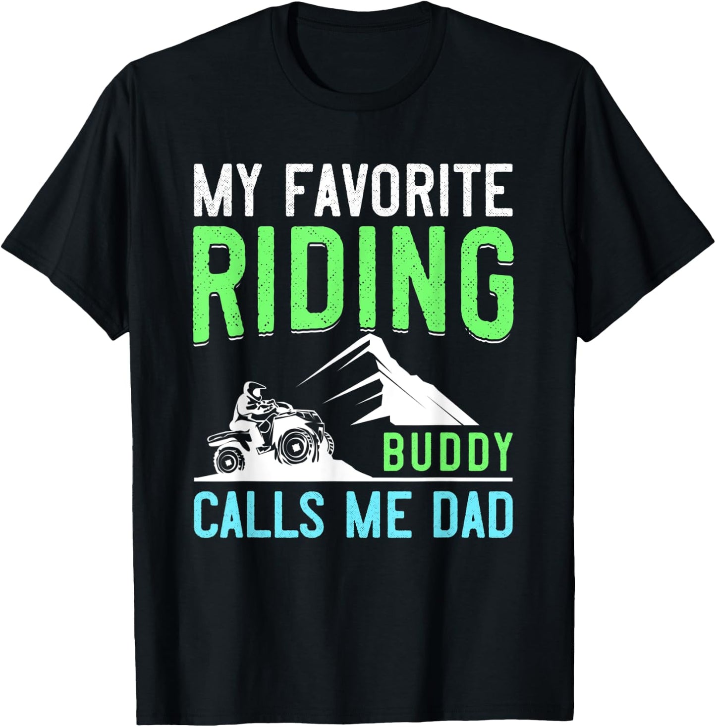 4 Wheeling Gift Dad ATV Quad Fathers Day My Riding Buddy T-Shirt - T-Shirt | Black