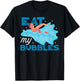 Swimming Swimmer Swim Eat My Bubbles T-Shirt - T-Shirt | Black