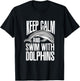 Keep Calm And Swim With Dolphins Cute Dolphin T-Shirt - T-Shirt | Black