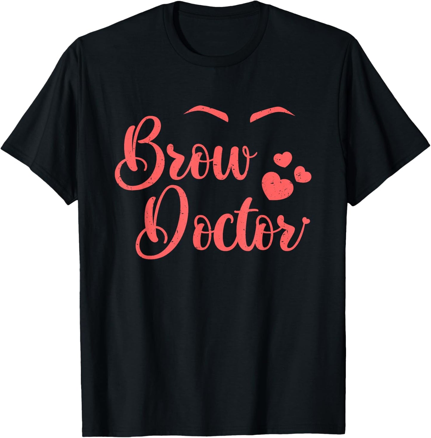 Funny Brows Doctor Lashes Makeup Eyebrows Beauty Woman Gift T-Shirt - T-Shirt | Black