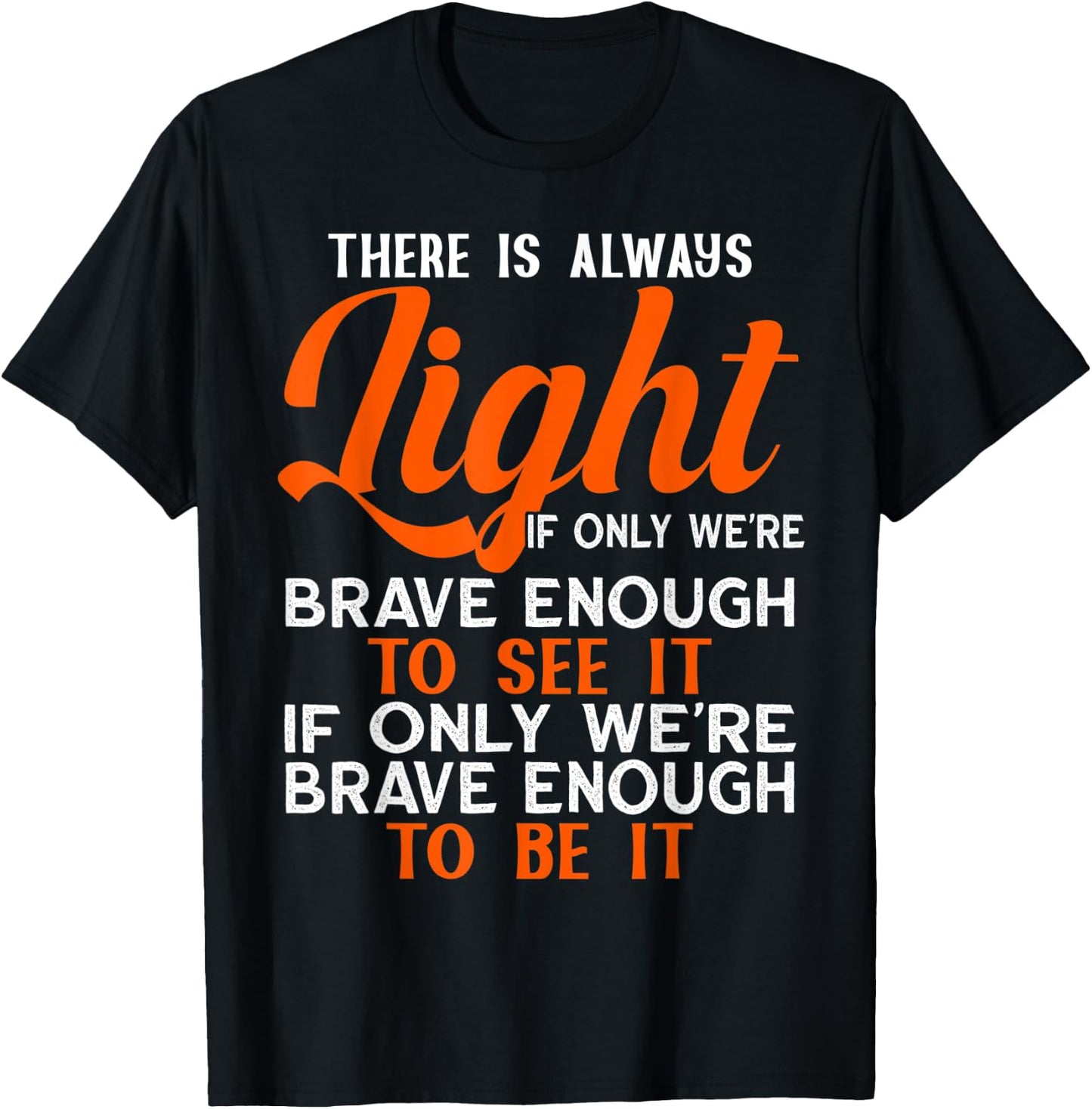 Hill We Climb There is Always Light If We Can See It T-Shirt - T-Shirt | Black
