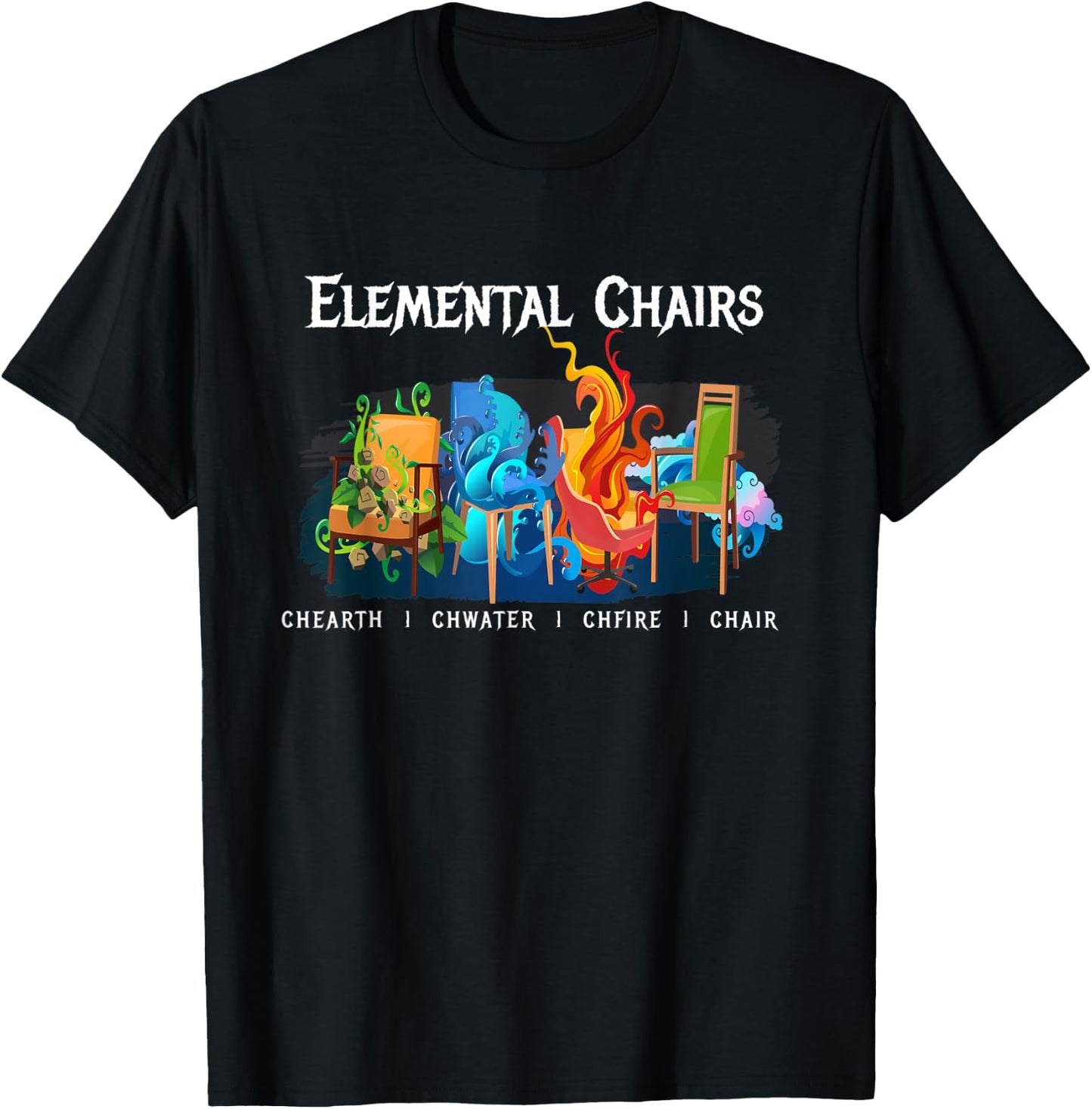 Elemental Chairs I Elements Chair Armchair Funny Fun T-Shirt - T-Shirt | Black