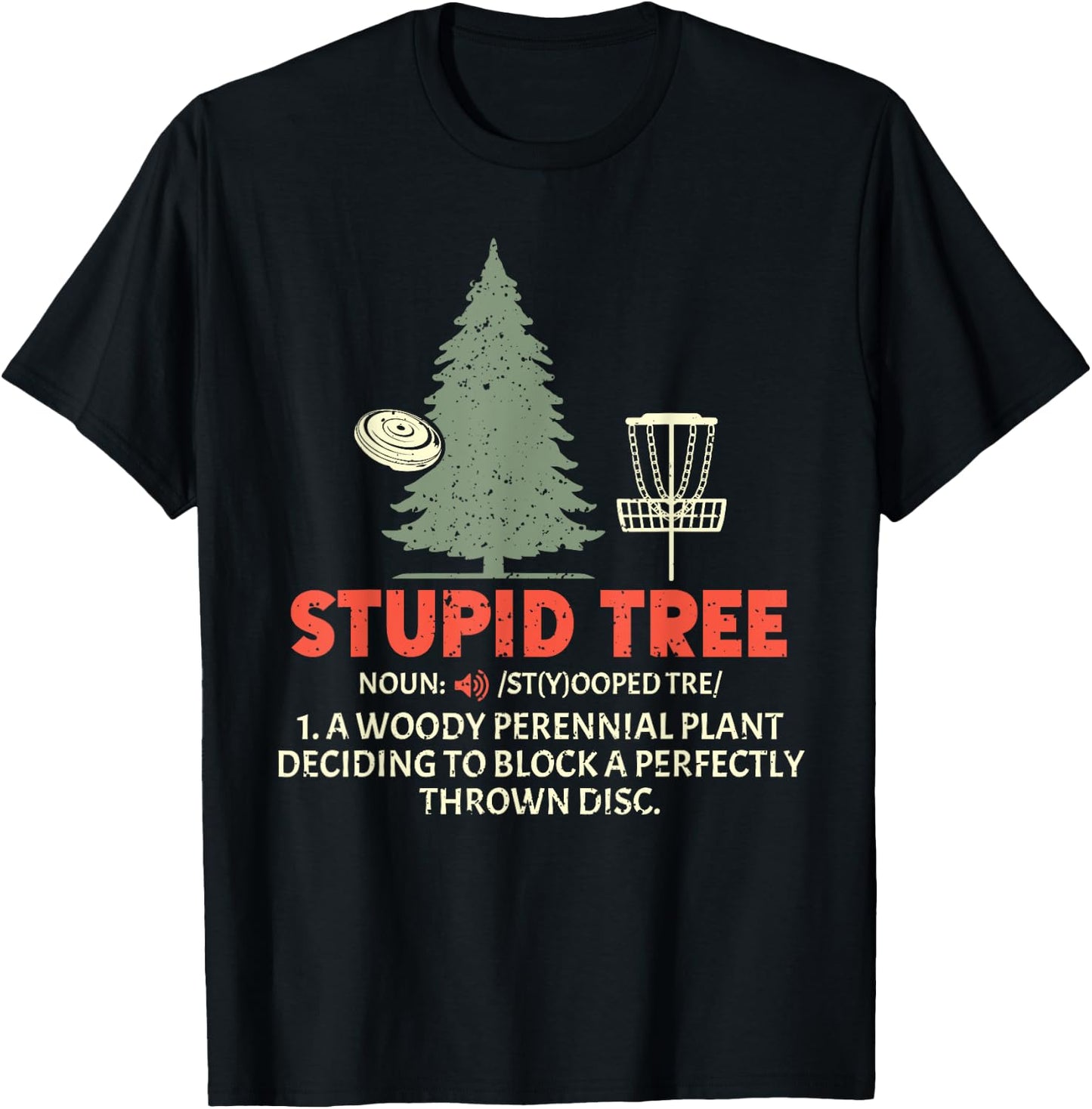 Stupid Tree Disc Golf for a King Of Disc Golf Fans T-Shirt - T-Shirt | Black
