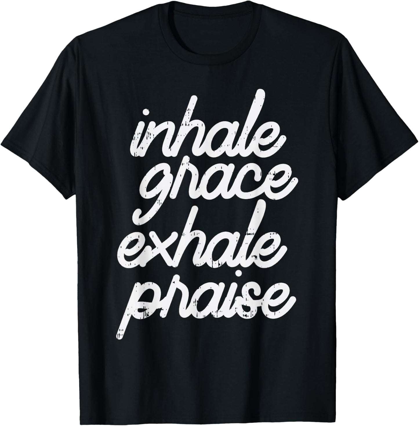 Inhale Grace Exhale Praise God Jesus Faith Christian Gift T-Shirt - T-Shirt | Black