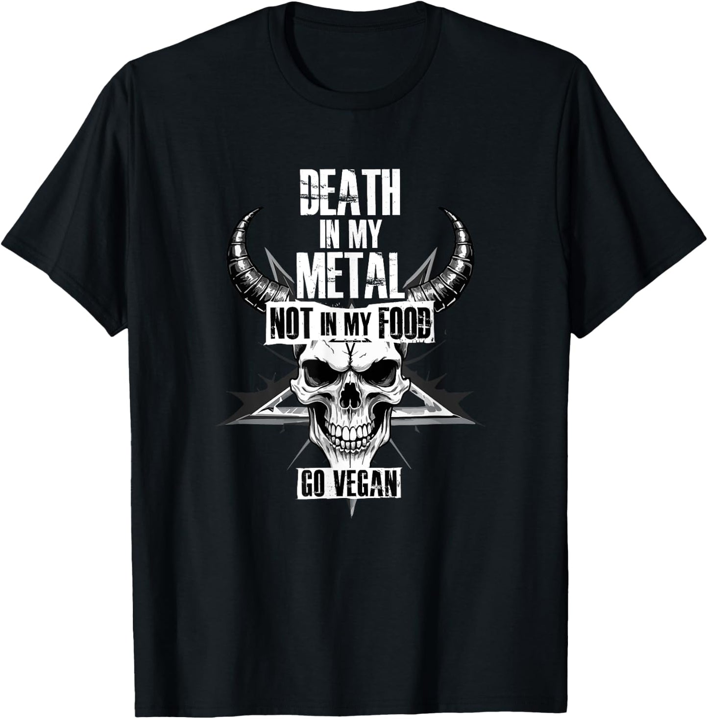 Death in my Metal, Not in my Food. Go Vegan T-Shirt - T-Shirt | Black