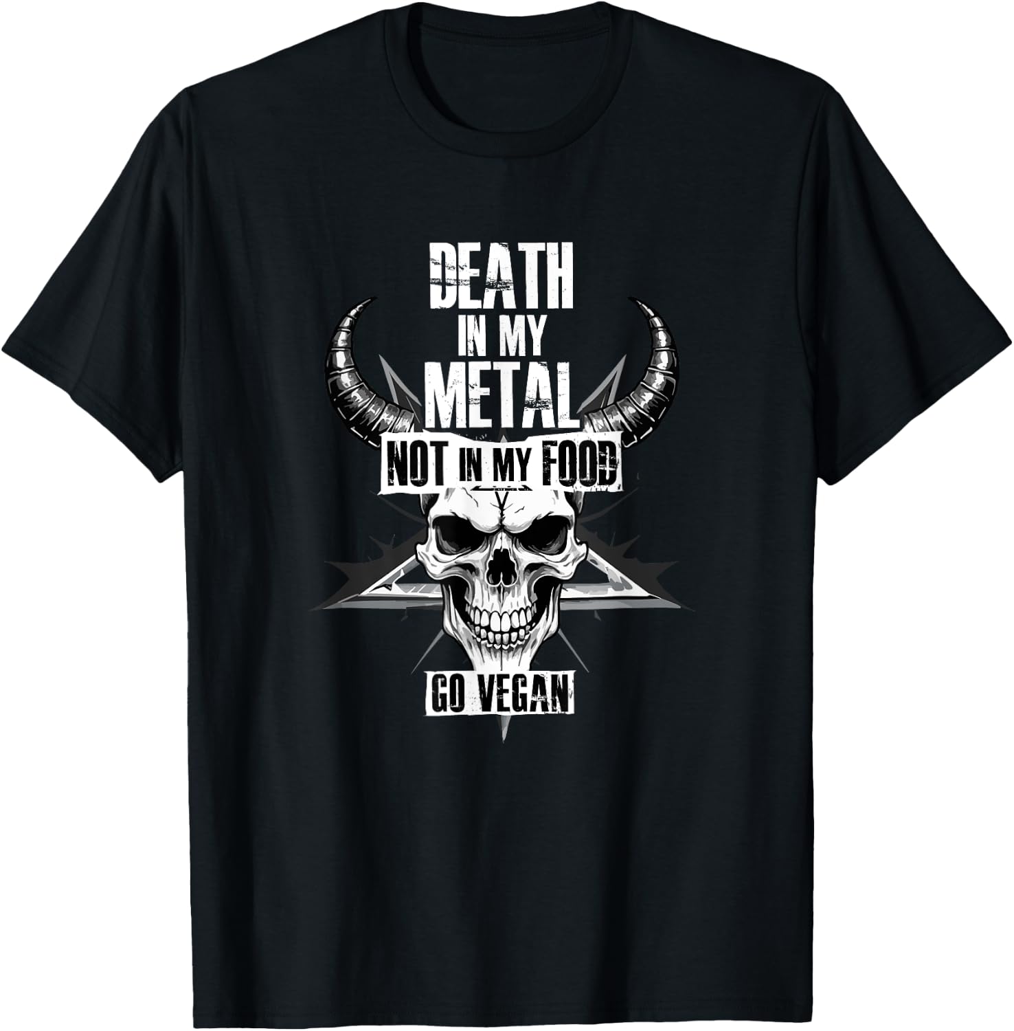 Death in my Metal, Not in my Food. Go Vegan T-Shirt - T-Shirt | Black