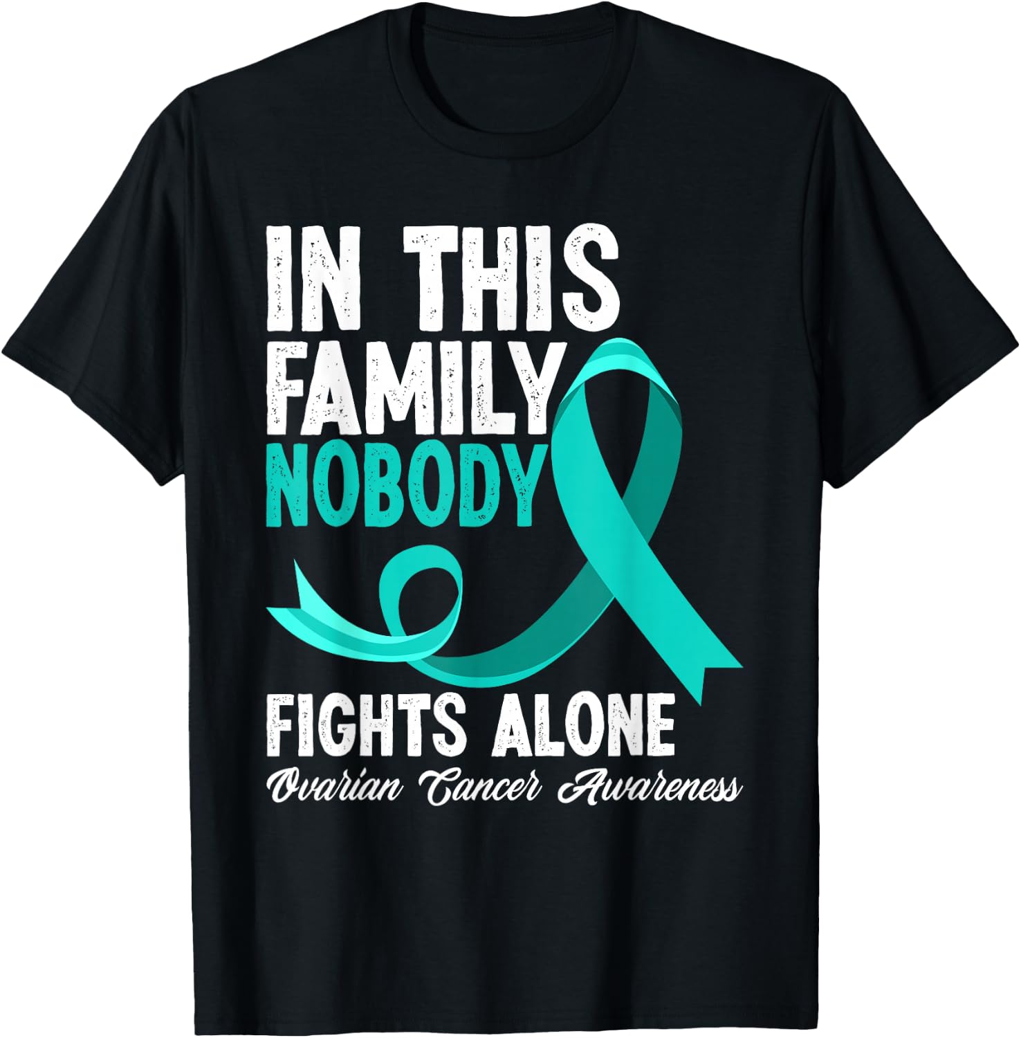 In This Family Nobody Fights Alone Ovarian Cancer Awareness T-Shirt - T-Shirt | Black