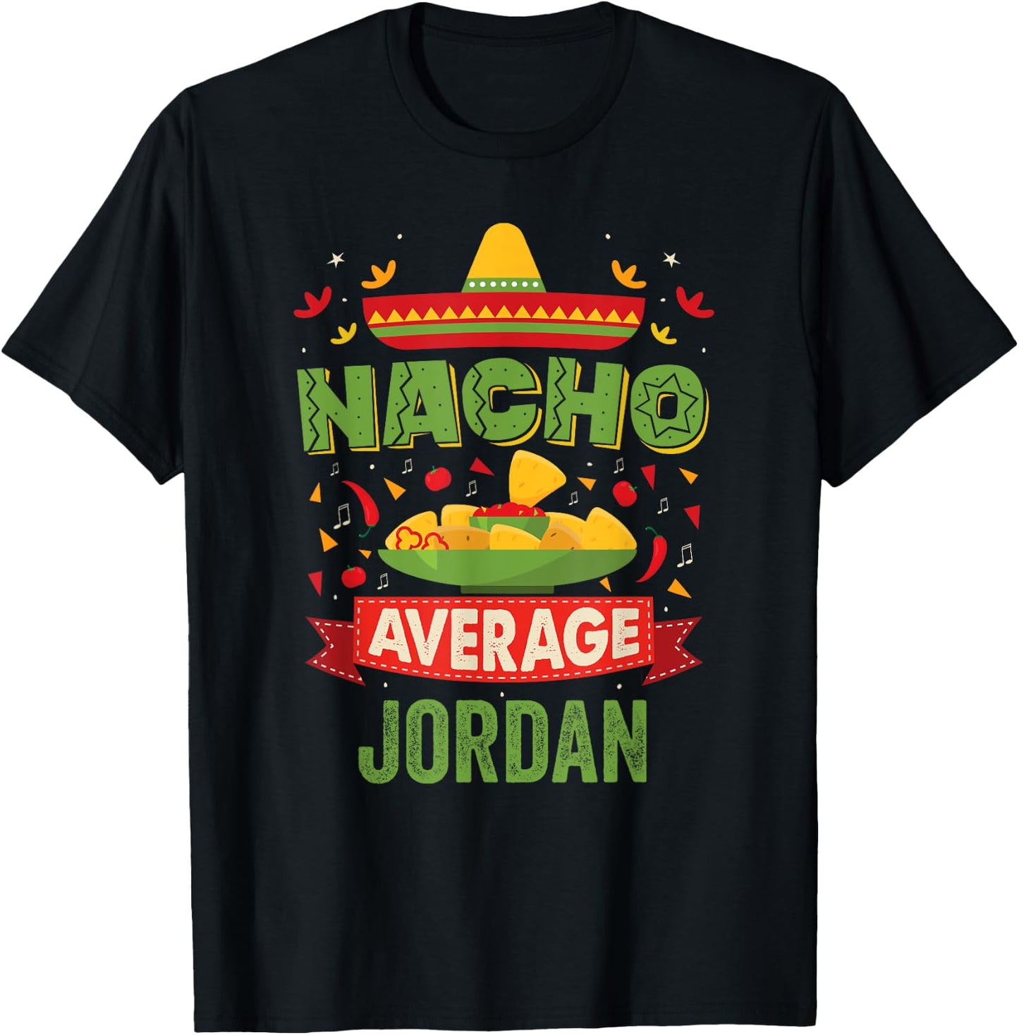 Nacho Average Jordan Funny Personalized Name Birthday Gift T-Shirt - T-Shirt | Black