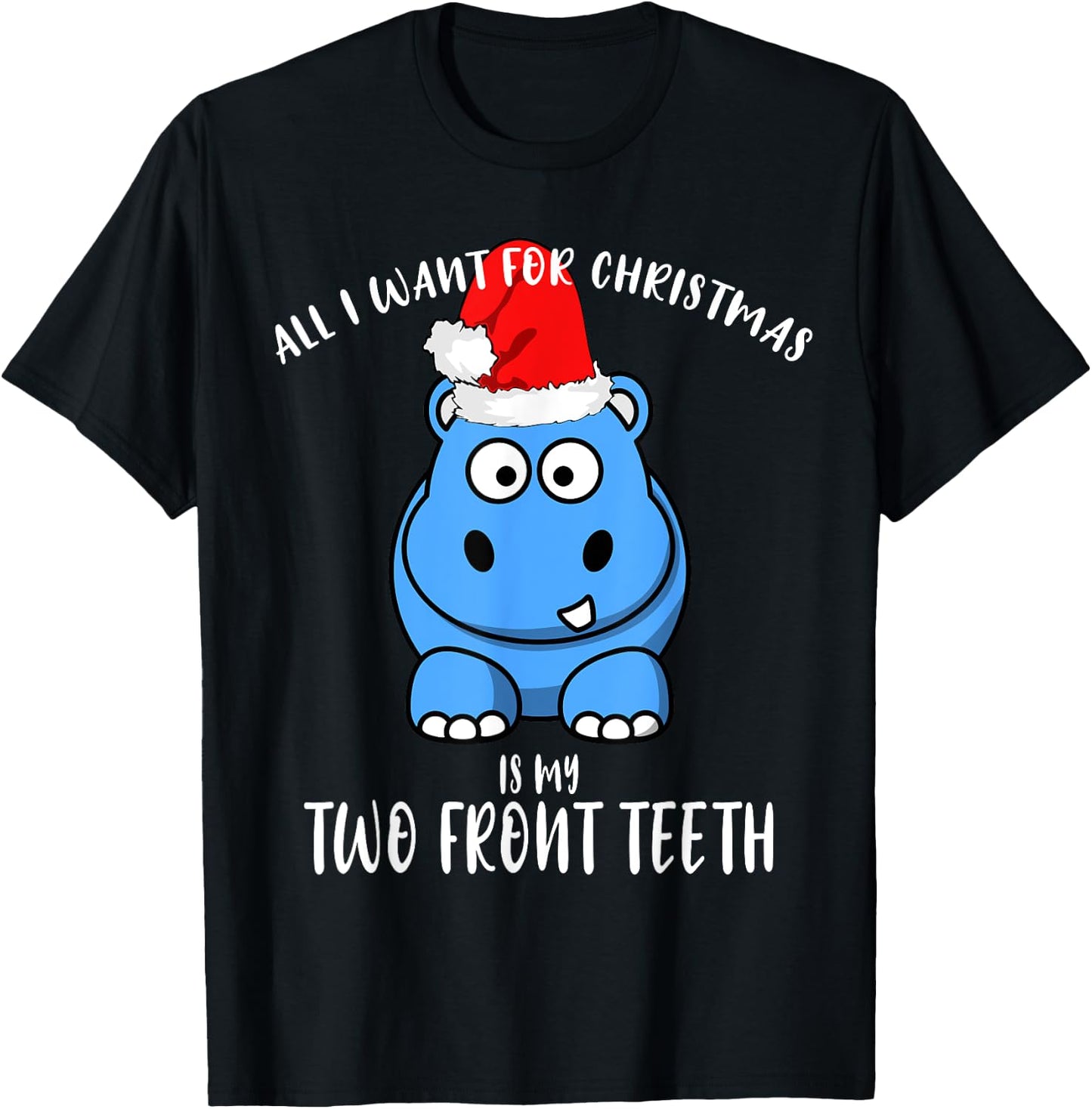 All I Want Is My Two front Teeth Christmas gifts for kids T-Shirt - T-Shirt | Black