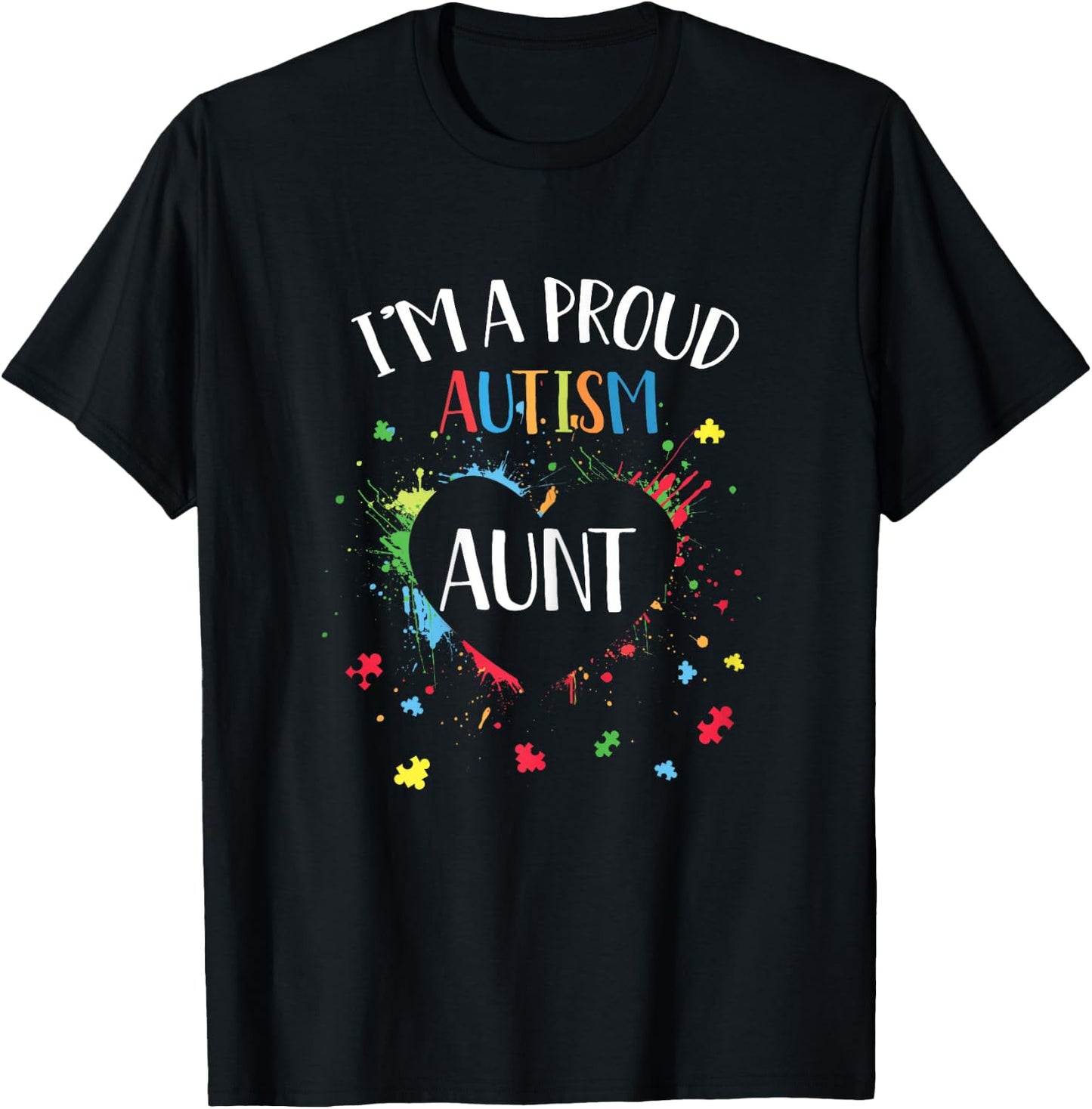 Puzzle Heart I'm A Proud Autism Aunt Autism Awareness T-Shirt - T-Shirt | Black