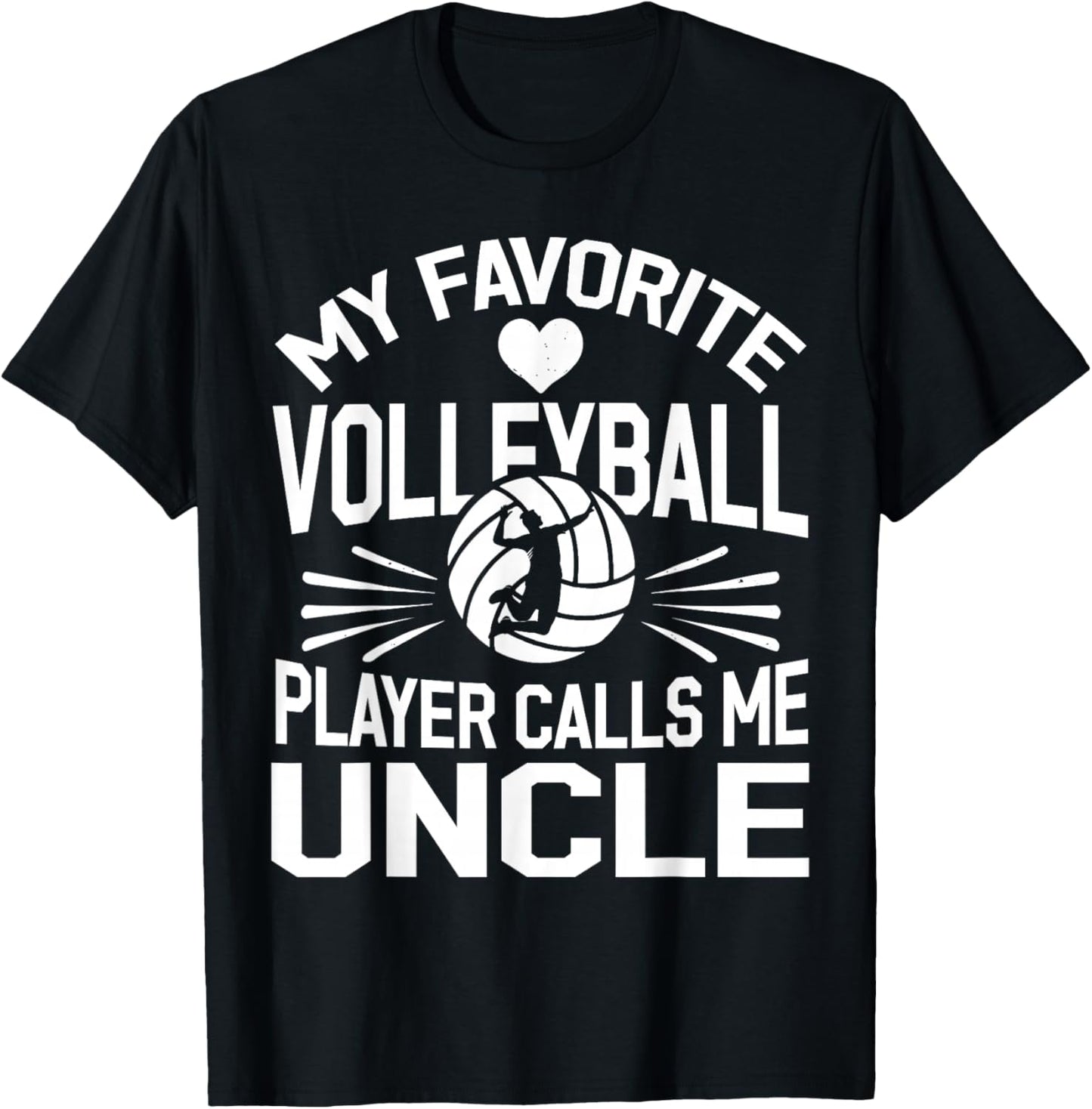 My Favorite Volleyball Player Calls Me Uncle T-Shirt - T-Shirt | Black