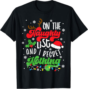 On The Naughty List And I Regret Nothing Funny Xmas Family T-Shirt - T-Shirt | Black